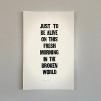 just to be alive on this fresh morning in the broken world