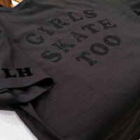 'GIRLS SKATE TOO' - CUSTOM COLORWAY