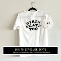 "GIRLS SKATE TOO" UNISEX T-SHIRT - OPTIONS