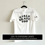 "GIRLS SKATE TOO" UNISEX T-SHIRT - OPTIONS